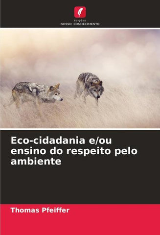 Eco-cidadania e/ou ensino do respeito pelo ambiente