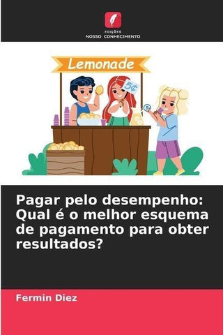 Pagar pelo desempenho: Qual é o melhor esquema de pagamento para obter resultados?