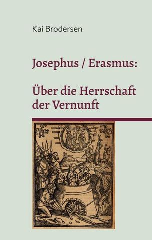 Josephus / Erasmus: Über die Herrschaft  der Vernunft