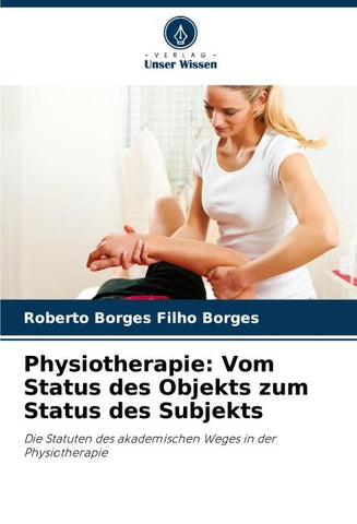 Physiotherapie: Vom Status des Objekts zum Status des Subjekts