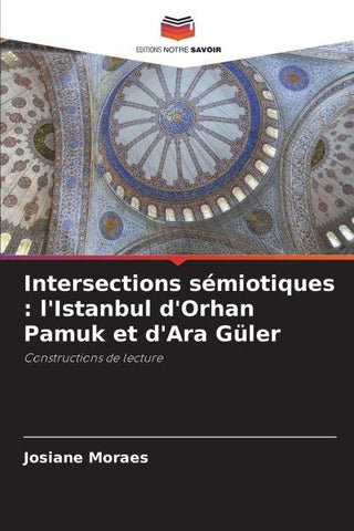 Intersections sémiotiques : l'Istanbul d'Orhan Pamuk et d'Ara Güler