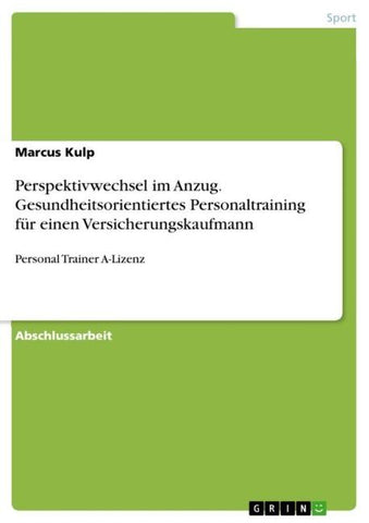 Perspektivwechsel im Anzug. Gesundheitsorientiertes Personaltraining für einen Versicherungskaufmann