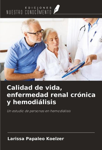 Calidad de vida, enfermedad renal crónica y hemodiálisis