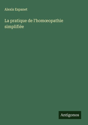 La pratique de l'hom¿opathie simplifiée