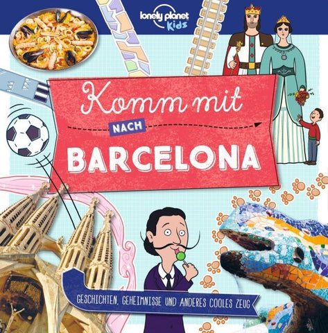 LONELY PLANET Kinderreiseführer Komm mit nach Barcelona