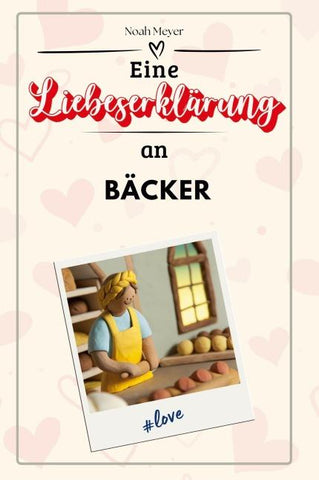 Eine Liebeserklärung an Bäcker