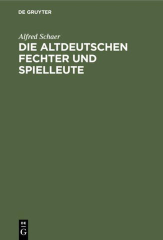 Die altdeutschen Fechter und Spielleute