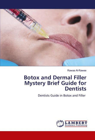 Botox and Dermal Filler Mystery Brief Guide for Dentists