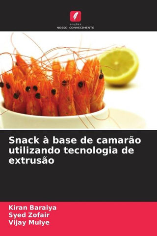 Snack à base de camarão utilizando tecnologia de extrusão