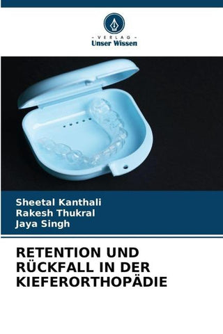 RETENTION UND RÜCKFALL IN DER KIEFERORTHOPÄDIE