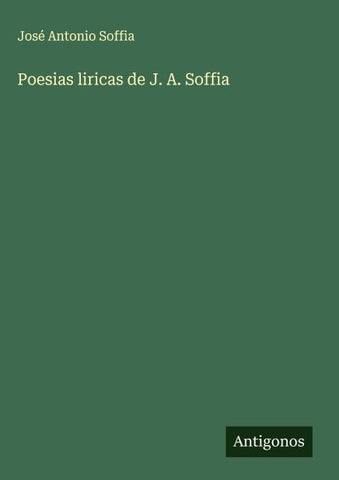 Poesias liricas de J. A. Soffia