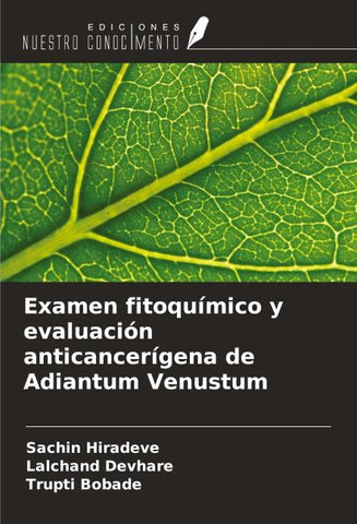 Examen fitoquímico y evaluación anticancerígena de Adiantum Venustum