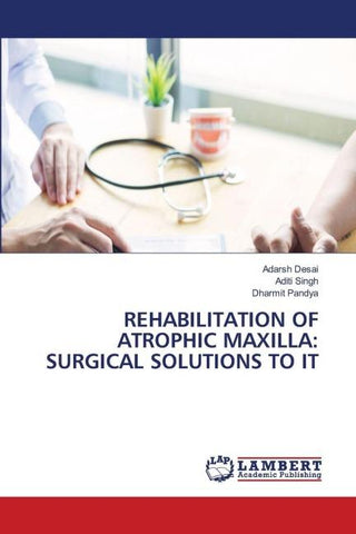 REHABILITATION OF ATROPHIC MAXILLA: SURGICAL SOLUTIONS TO IT