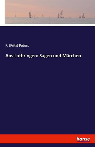 Aus Lothringen: Sagen und Märchen