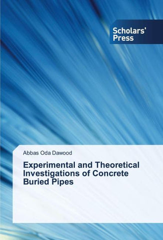 Experimental and Theoretical Investigations of Concrete Buried Pipes