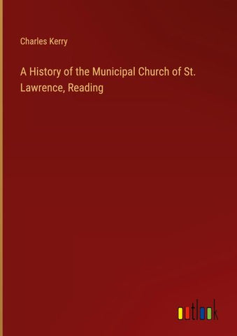 A History of the Municipal Church of St. Lawrence, Reading