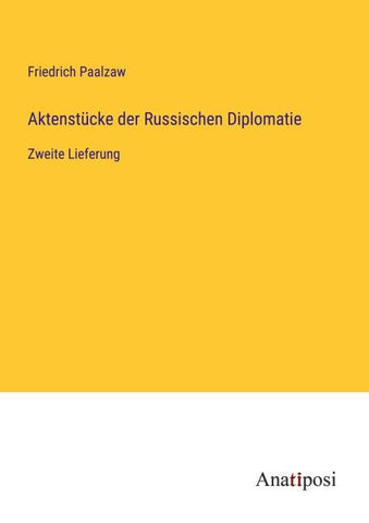 Aktenstücke der Russischen Diplomatie
