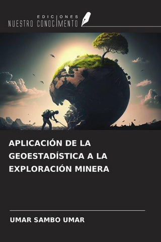 APLICACIÓN DE LA GEOESTADÍSTICA A LA EXPLORACIÓN MINERA