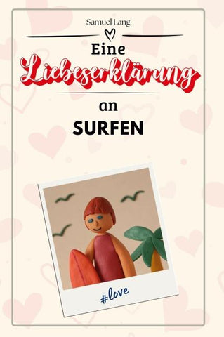 Eine Liebeserklärung an Surfen