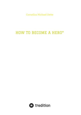 HOW TO BECOME A HERO*