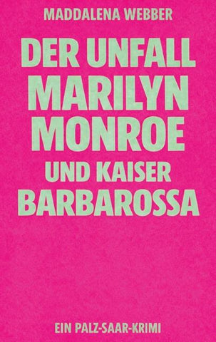 Der Unfall, Marilyn Monroe und Kaiser Barbarossa