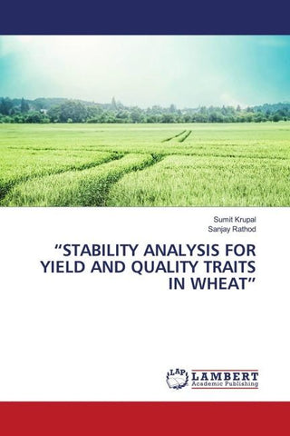 "STABILITY ANALYSIS FOR YIELD AND QUALITY TRAITS IN WHEAT"
