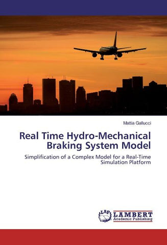 Real Time Hydro-Mechanical Braking System Model