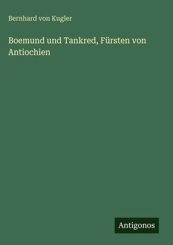 Boemund und Tankred, Fürsten von Antiochien
