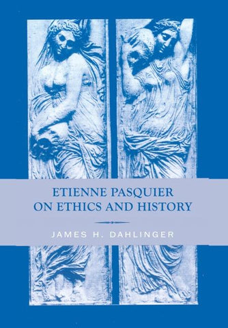 Etienne Pasquier on Ethics and History