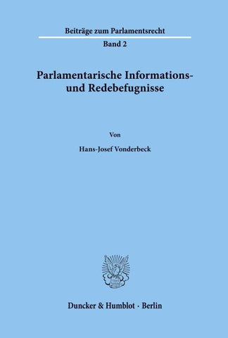 Parlamentarische Informations- und Redebefugnisse.