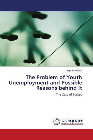 The Problem of Youth Unemployment and Possible Reasons behind It
