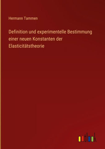 Definition und experimentelle Bestimmung einer neuen Konstanten der Elasticitätstheorie