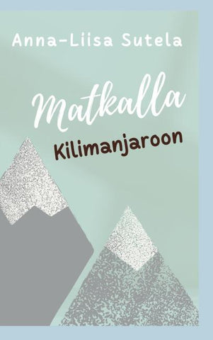Matkalla Kilimanjaroon