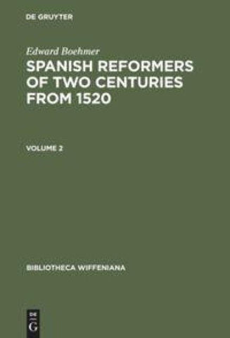 Spanish Reformers of Two Centuries from 1520. Volume 2