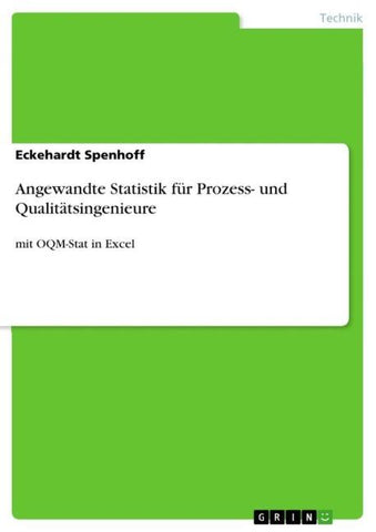 Angewandte Statistik für Prozess- und Qualitätsingenieure