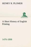 A Short History of English Printing, 1476-1898