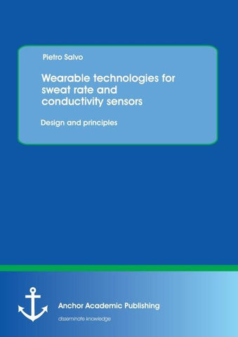 Wearable technologies for sweat rate and conductivity sensors: design and principles