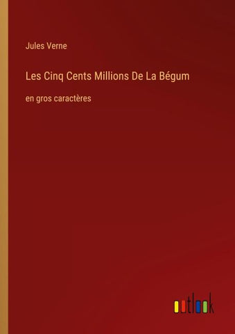 Les Cinq Cents Millions De La Bégum