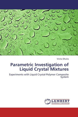 Parametric Investigation of Liquid Crystal Mixtures