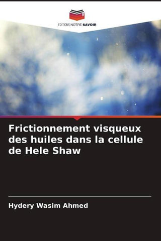 Frictionnement visqueux des huiles dans la cellule de Hele Shaw