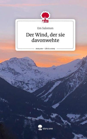 Der Wind, der sie davonwehte. Life is a Story - story.one