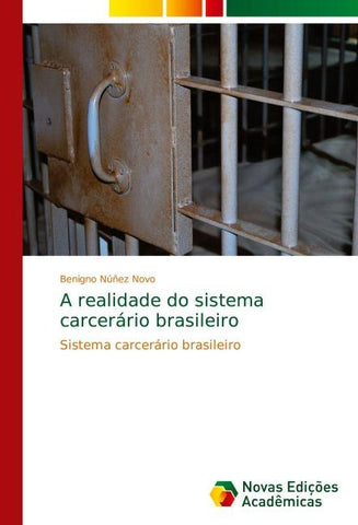 A realidade do sistema carcerário brasileiro