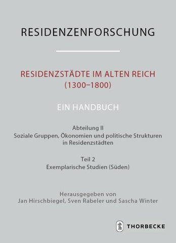 Residenzstädte im Alten Reich (1300-1800). Ein Handbuch