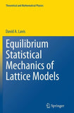 Equilibrium Statistical Mechanics of Lattice Models