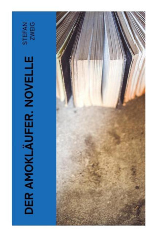 Der Amokläufer. Novelle