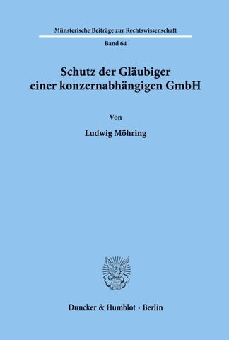 Schutz der Gläubiger einer konzernabhängigen GmbH.