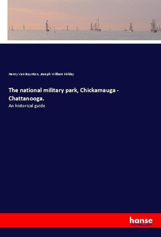 The national military park, Chickamauga - Chattanooga.