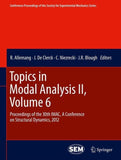 Topics in Modal Analysis II, Volume 6