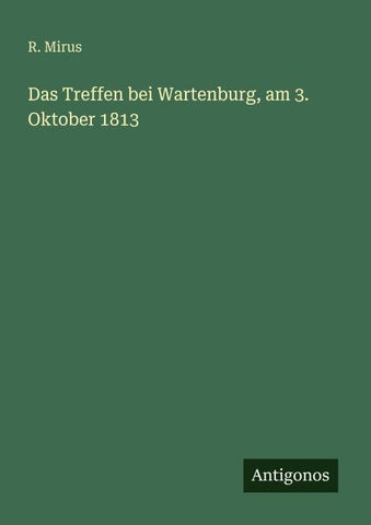 Das Treffen bei Wartenburg, am 3. Oktober 1813