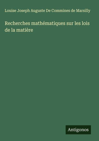 Recherches mathématiques sur les lois de la matière